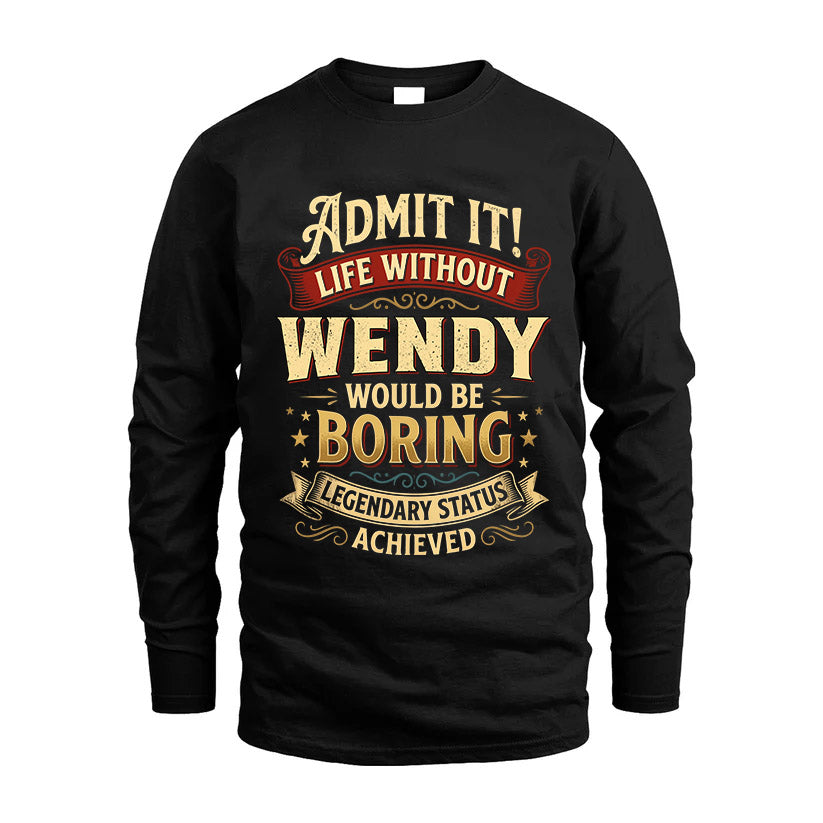 WENDY L02-TT36 Personalized Funny Quote Apparel