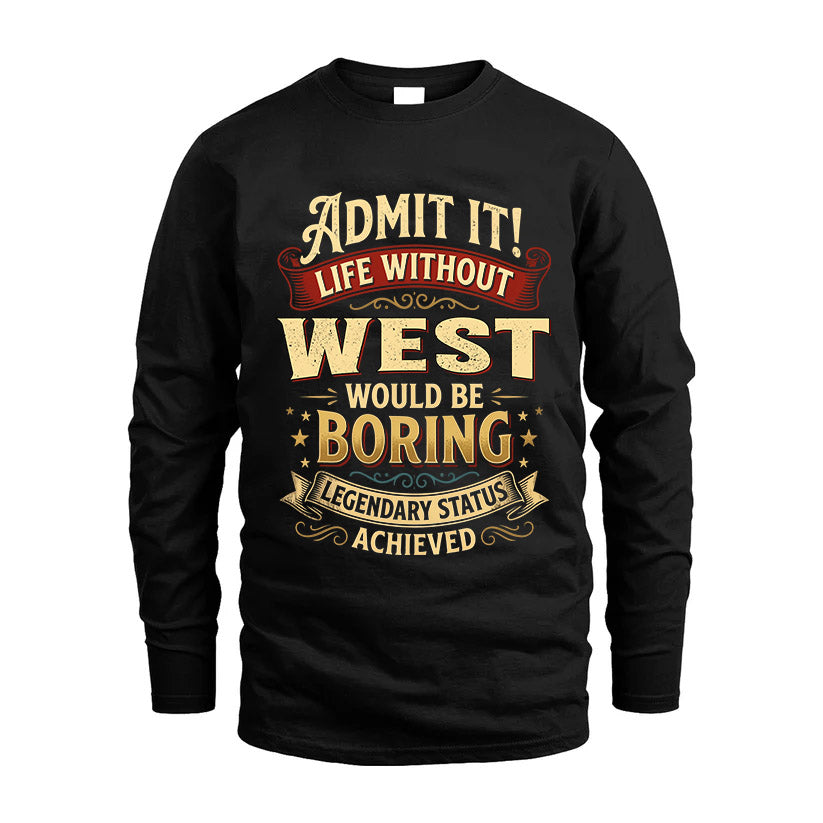 WEST L02-TT36 Personalized Funny Quote Apparel
