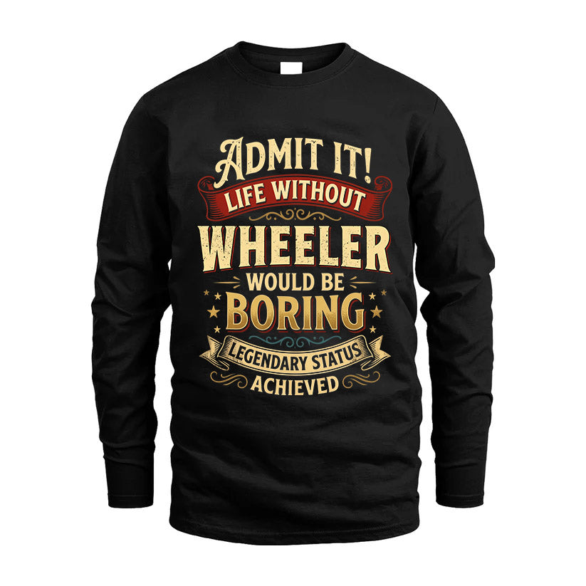 WHEELER L02-TT36 Personalized Funny Quote Apparel
