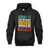 WHITAKER  HH88-K2-106–Personalized Funny Quote Apparel “Life Without NAME Would Be Boring”
