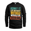 WHITEHEAD  HH88-K2-106–Personalized Funny Quote Apparel “Life Without NAME Would Be Boring”