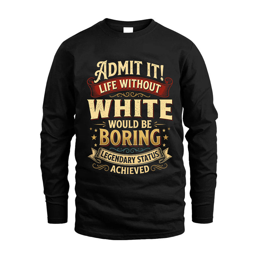 WHITE L02-TT36 Personalized Funny Quote Apparel
