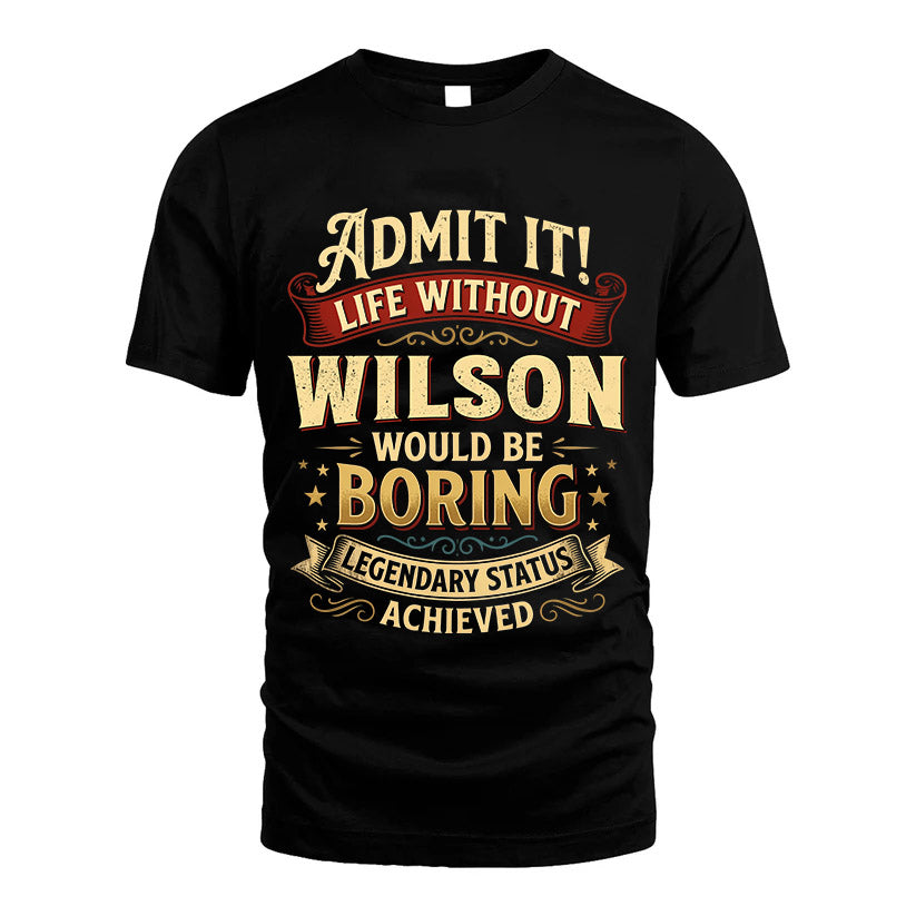 WILSON L02-TT36 Personalized Funny Quote Apparel