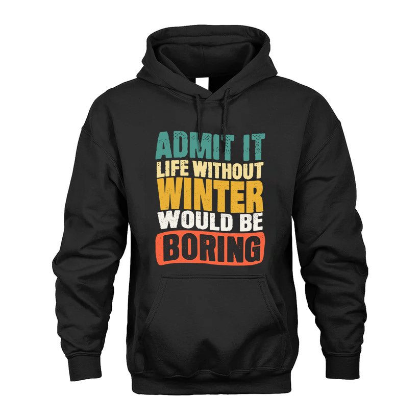 WINTER  HH88-K2-106–Personalized Funny Quote Apparel “Life Without NAME Would Be Boring”
