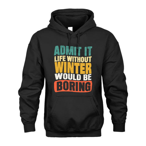 WINTER  HH88-K2-106–Personalized Funny Quote Apparel “Life Without NAME Would Be Boring”