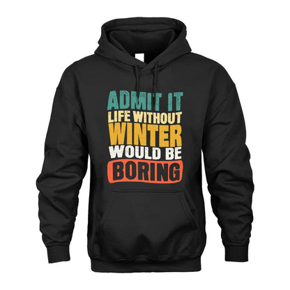 WINTER  HH88-K2-106–Personalized Funny Quote Apparel “Life Without NAME Would Be Boring”