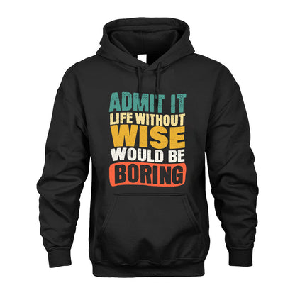 WISE  HH88-K2-106–Personalized Funny Quote Apparel “Life Without NAME Would Be Boring”