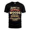 WOODS L02-TT36 Personalized Funny Quote Apparel