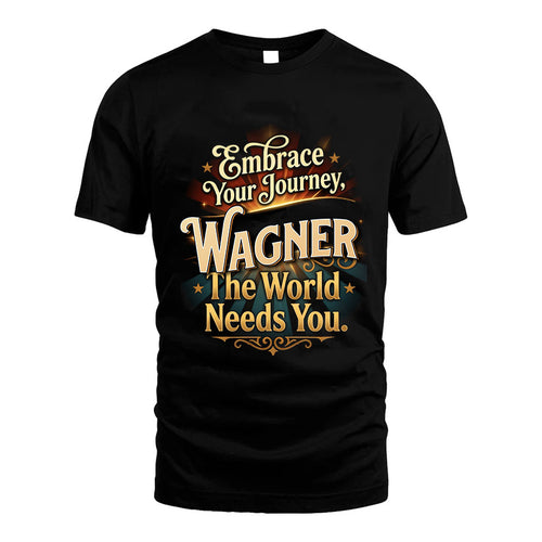 WAGNER L04-TT36 Personalized Funny Quote Apparel
