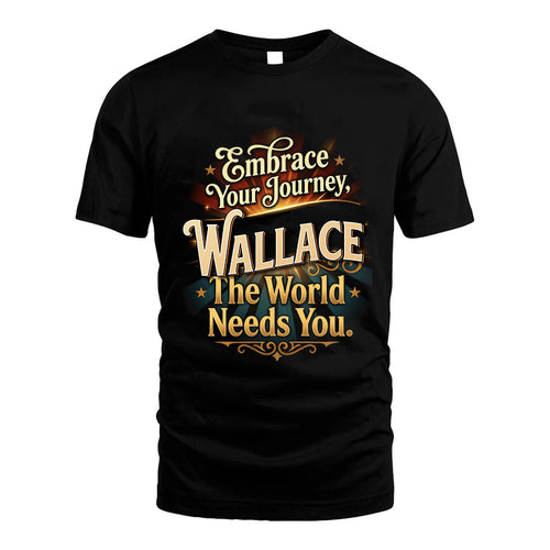 WALLACE L04-TT36 Personalized Funny Quote Apparel