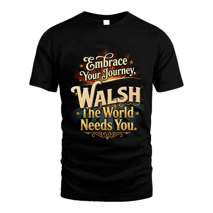 WALSH L04-TT36 Personalized Funny Quote Apparel