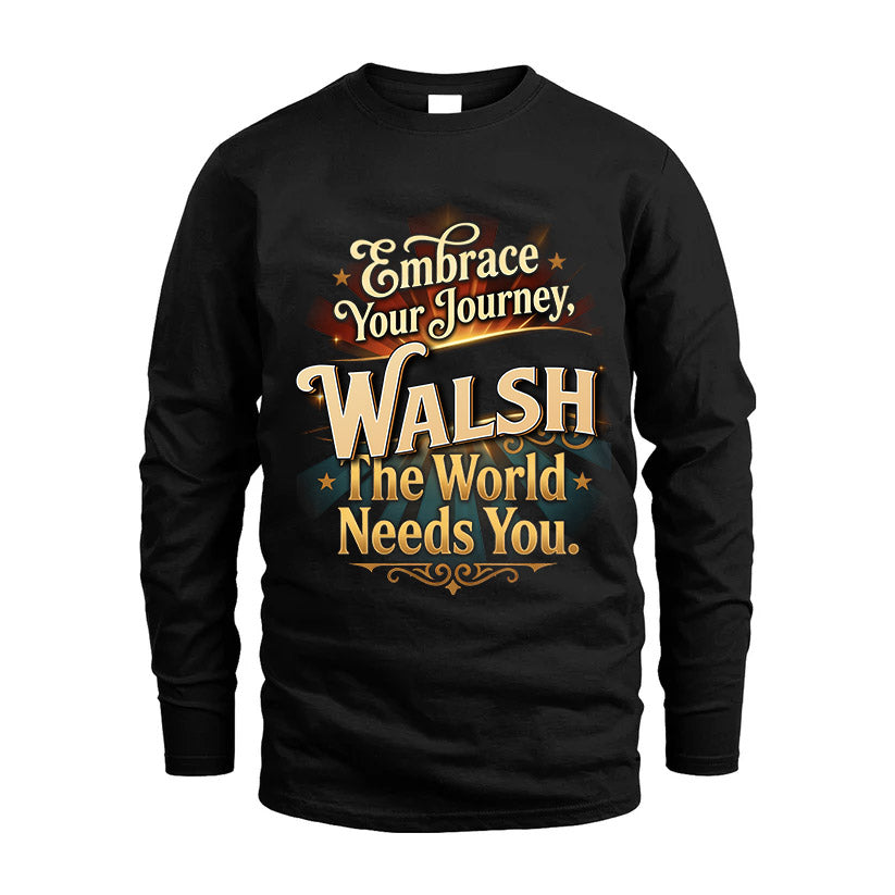 WALSH L04-TT36 Personalized Funny Quote Apparel