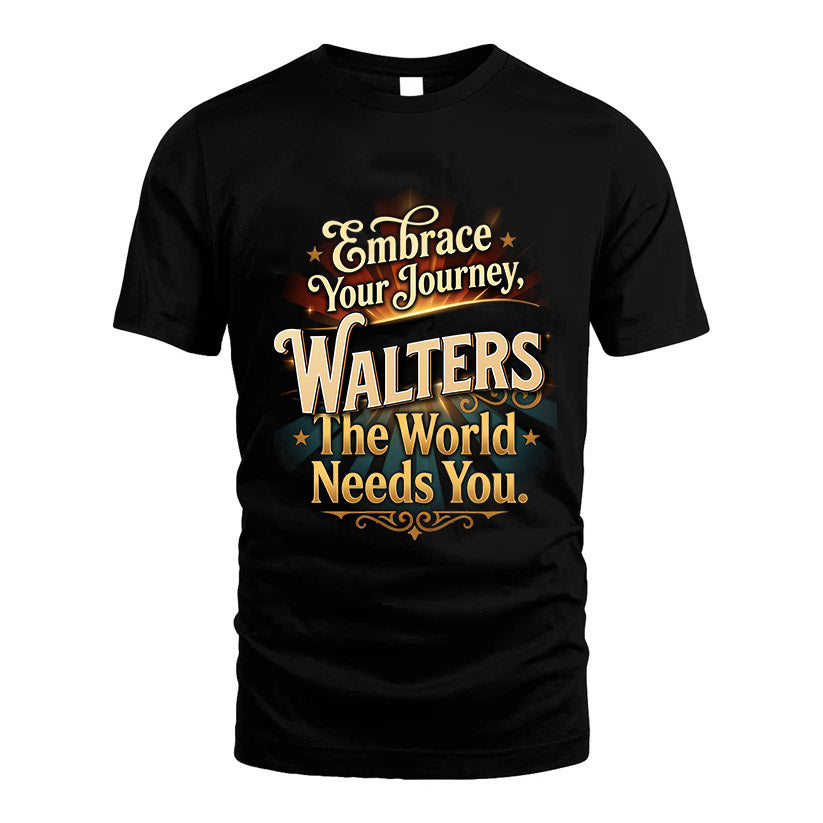 WALTERS L04-TT36 Personalized Funny Quote Apparel