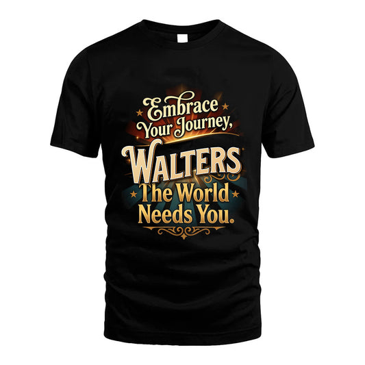 WALTERS L04-TT36 Personalized Funny Quote Apparel