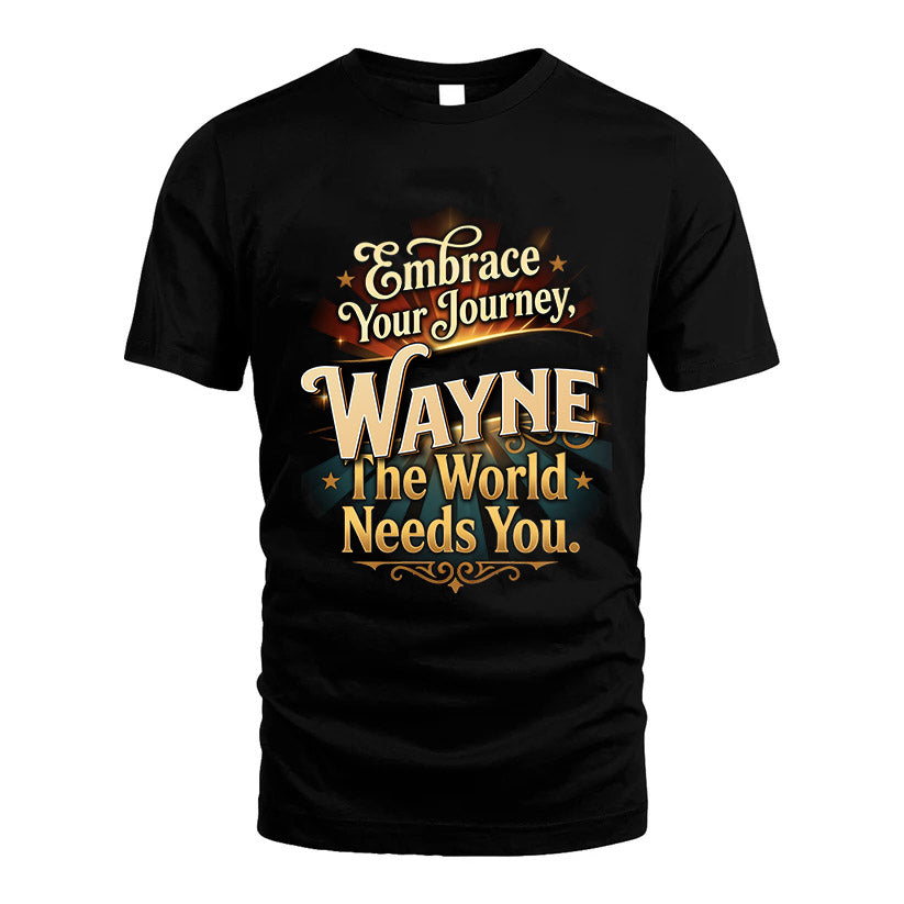 WAYNE L04-TT36 Personalized Funny Quote Apparel