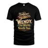 WENDY L04-TT36 Personalized Funny Quote Apparel