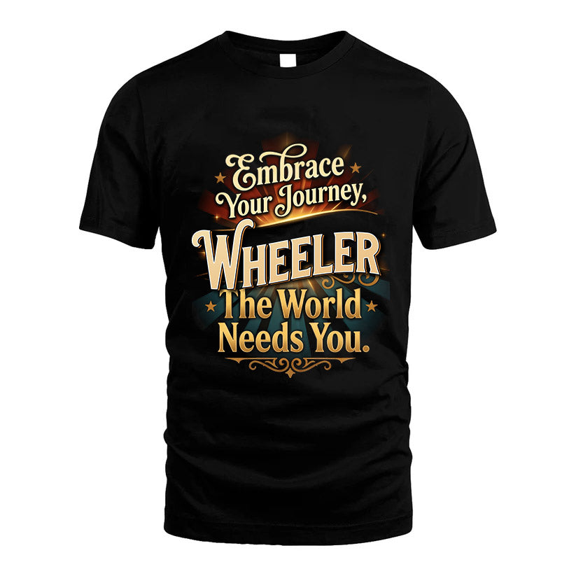 WHEELER L04-TT36 Personalized Funny Quote Apparel