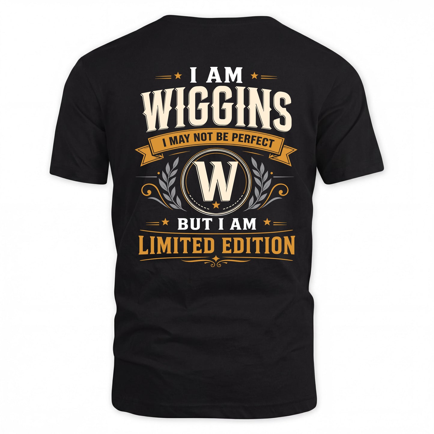 WIGGINS  EDI-TT36 Personalized Funny Quote Apparel