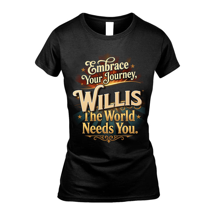 WILLIS L04-TT36 Personalized Funny Quote Apparel