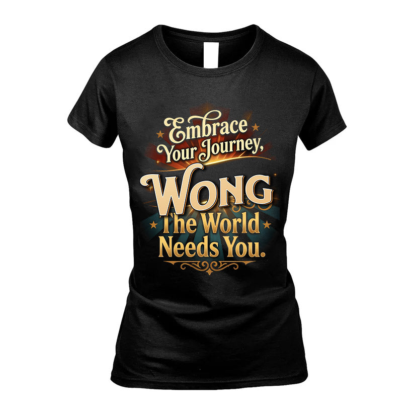 WONG L04-TT36 Personalized Funny Quote Apparel