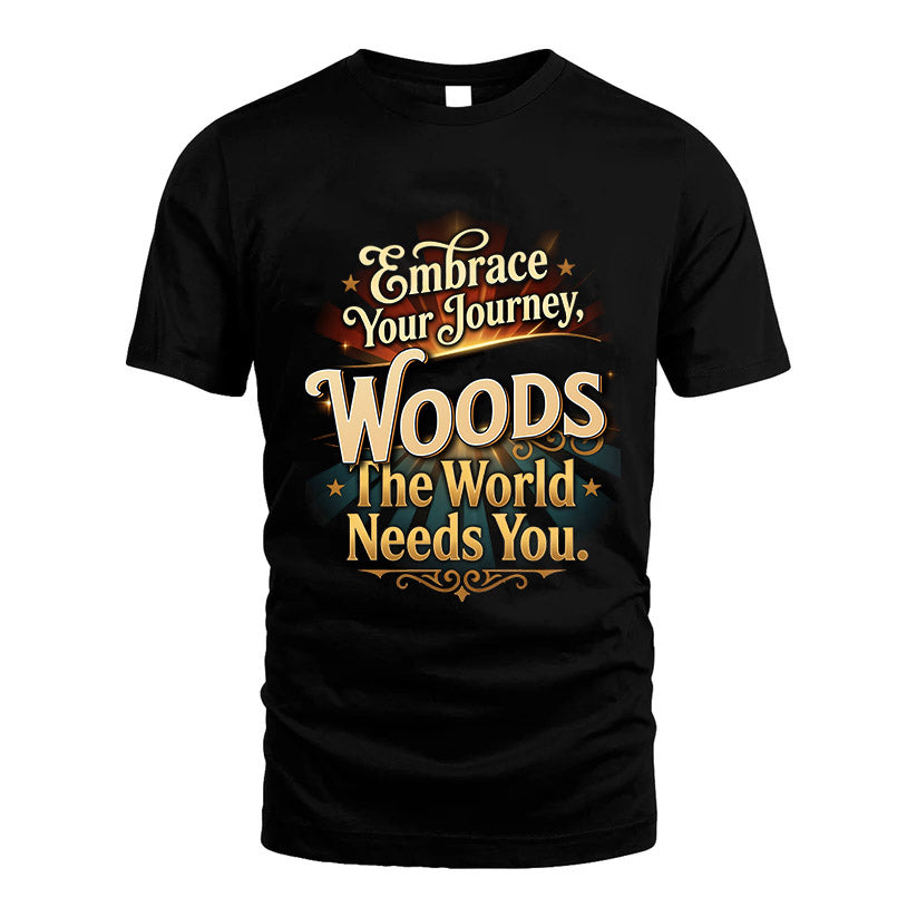 WOODS L04-TT36 Personalized Funny Quote Apparel