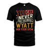 WYATT  NO2-TT36 Personalized Funny Quote Apparel