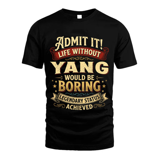 YANG L02-TT36 Personalized Funny Quote Apparel