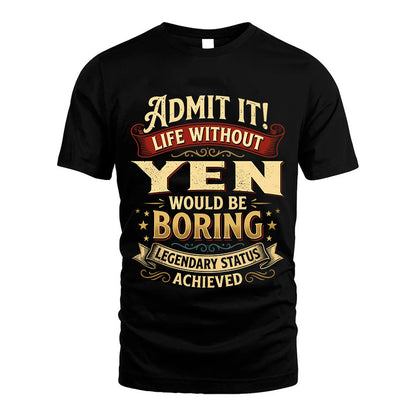 YEN L02-TT36 Personalized Funny Quote Apparel