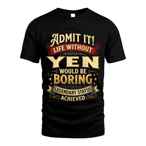 YEN L02-TT36 Personalized Funny Quote Apparel