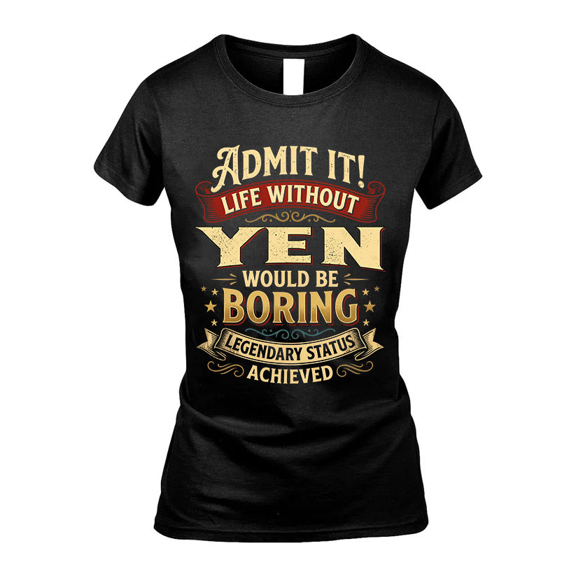 YEN L02-TT36 Personalized Funny Quote Apparel