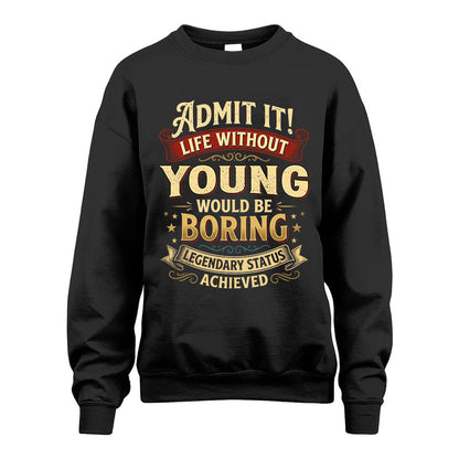 YOUNG L02-TT36 Personalized Funny Quote Apparel