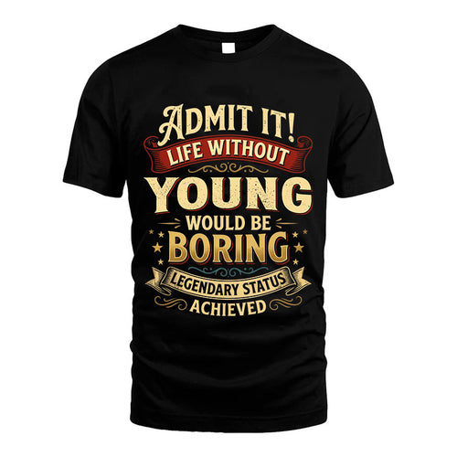 YOUNG L02-TT36 Personalized Funny Quote Apparel