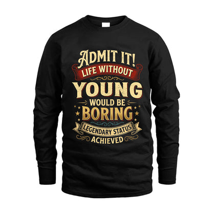 YOUNG L02-TT36 Personalized Funny Quote Apparel