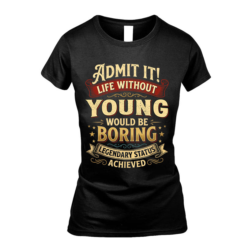 YOUNG L02-TT36 Personalized Funny Quote Apparel