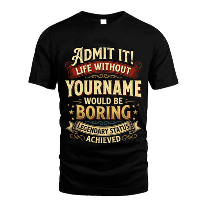 YOURNAME L02-TT36 Personalized Funny Quote Apparel