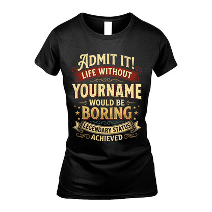 YOURNAME L02-TT36 Personalized Funny Quote Apparel
