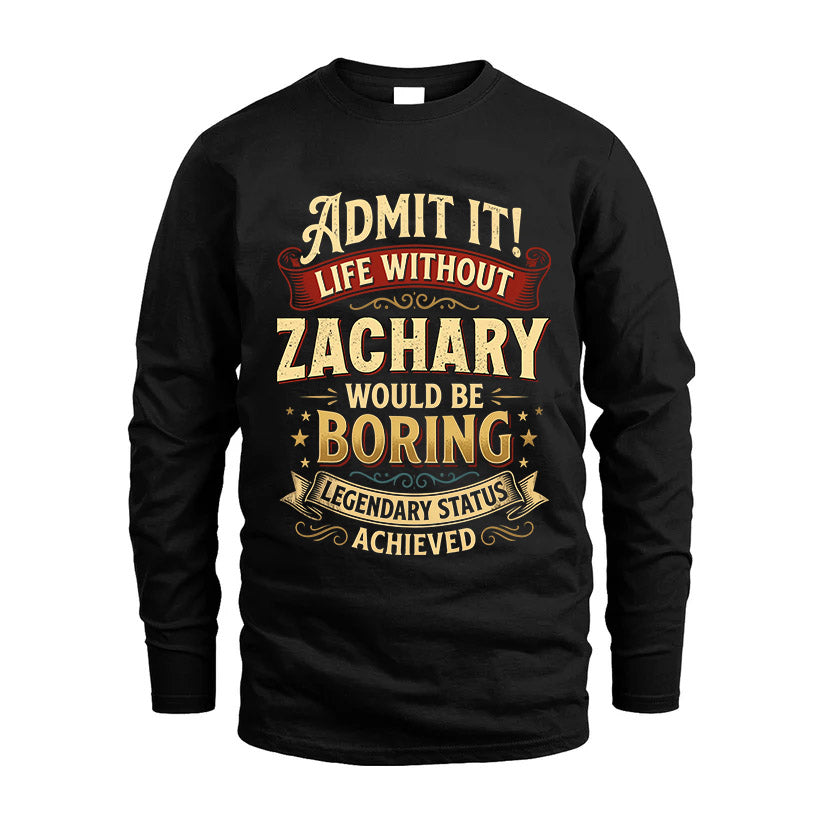 ZACHARY L02-TT36 Personalized Funny Quote Apparel