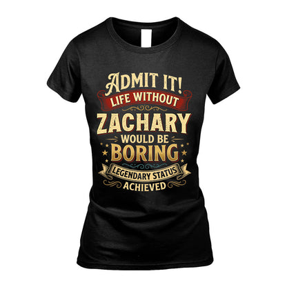 ZACHARY L02-TT36 Personalized Funny Quote Apparel
