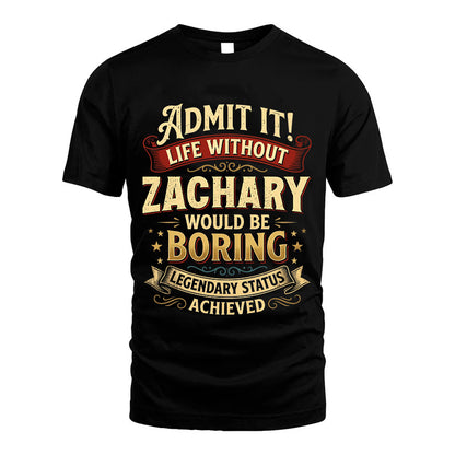 ZACHARY L02-TT36 Personalized Funny Quote Apparel