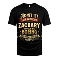 ZACHARY L02-TT36 Personalized Funny Quote Apparel
