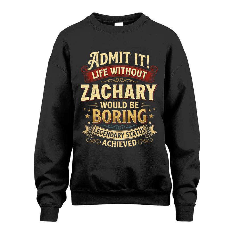 ZACHARY L02-TT36 Personalized Funny Quote Apparel