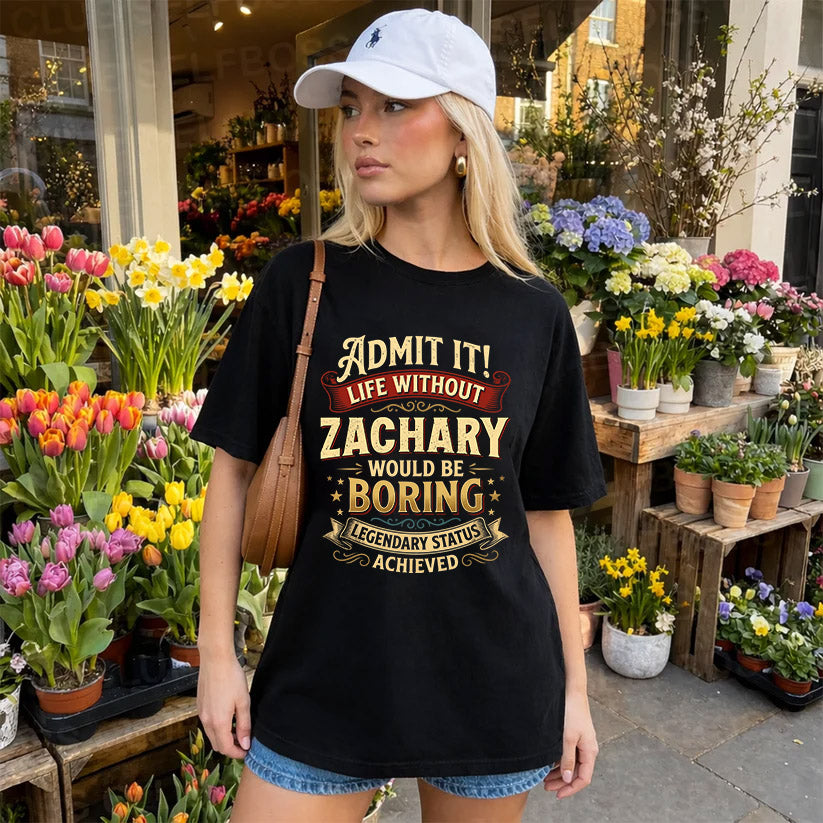 ZACHARY L02-TT36 Personalized Funny Quote Apparel
