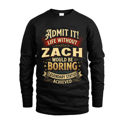 ZACH L02-TT36 Personalized Funny Quote Apparel