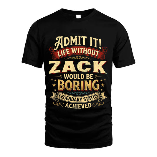 ZACK L02-TT36 Personalized Funny Quote Apparel