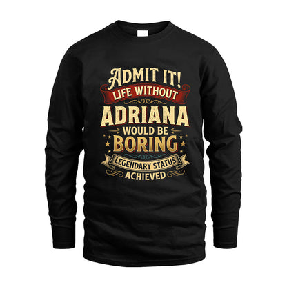 ADRIANA L02-TT36 Personalized Funny Quote Apparel