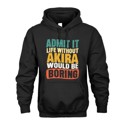 AKIRA HH88-K2-106–Personalized Funny Quote Apparel “Life Without NAME Would Be Boring”