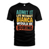 BIANCA HH88-K2-106–Personalized Funny Quote Apparel “Life Without NAME Would Be Boring”