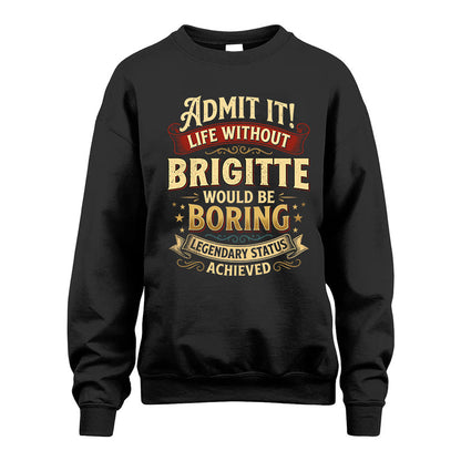 BRIGITTE L02-TT36 Personalized Funny Quote Apparel