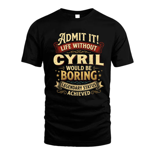 CYRIL L02-TT36 Personalized Funny Quote Apparel