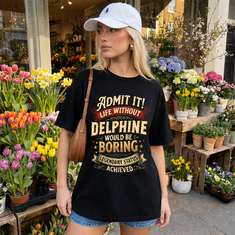 DELPHINE L02-TT36 Personalized Funny Quote Apparel